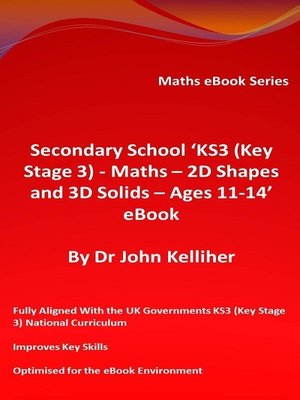 cover image of Secondary School 'KS3 (Key Stage 3)--Maths – 2D Shapes and 3D Solids – Ages 11-14' eBook